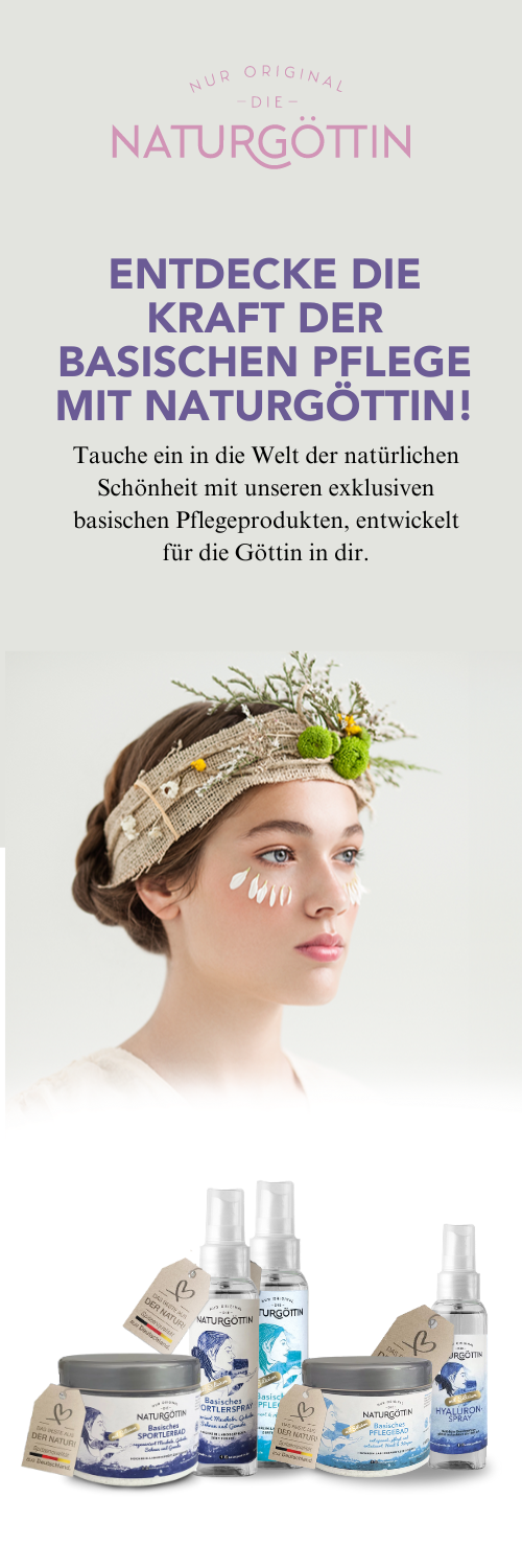 strahlende Haut und natürliche Schönheit mit Naturgöttin Hautpflege